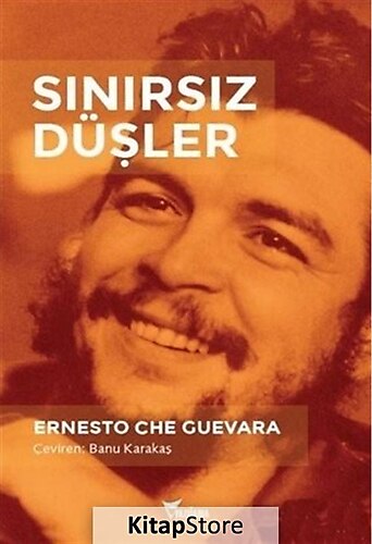 Sınırsız Düşler / Ernesto Che Guevara